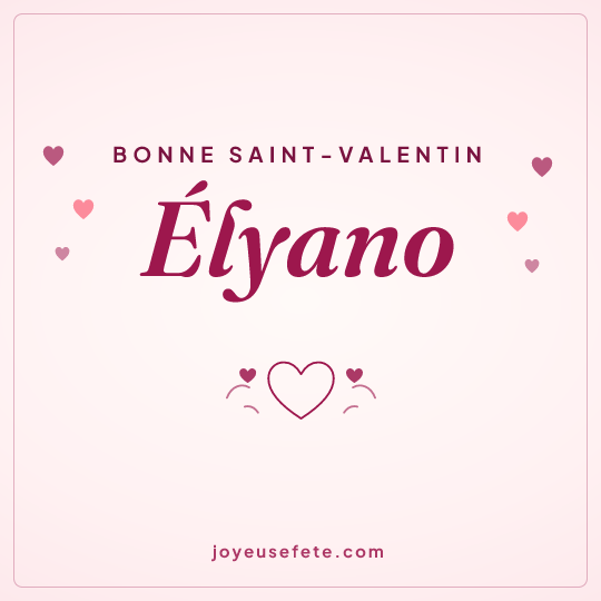 Image carrée « Bonne Saint-Valentin Élyano » pour WhatsApp