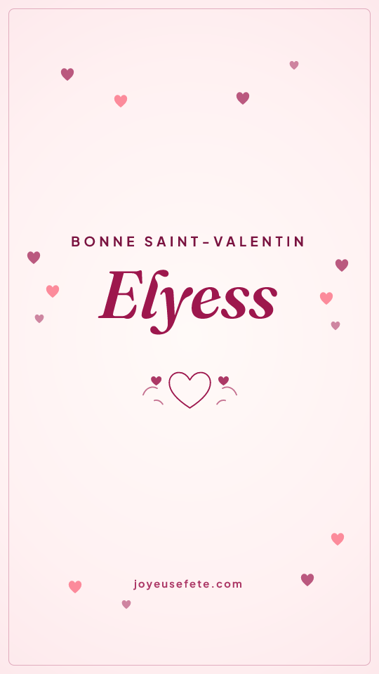 Image « Bonne Saint-Valentin Elyess » au format story