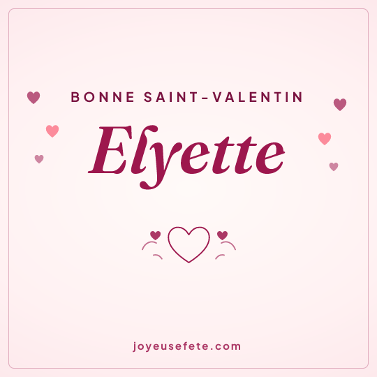 Image carrée « Bonne Saint-Valentin Elyette » pour WhatsApp