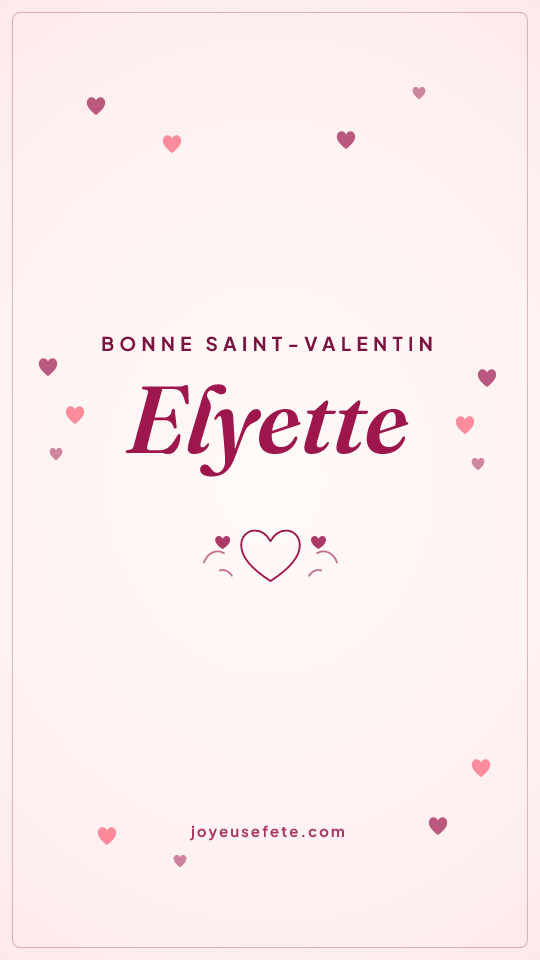 Image « Bonne Saint-Valentin Elyette » au format story