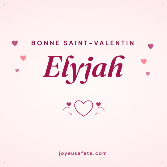 Image carrée « Bonne Saint-Valentin Elyjah » pour WhatsApp