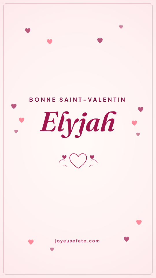 Image « Bonne Saint-Valentin Elyjah » au format story