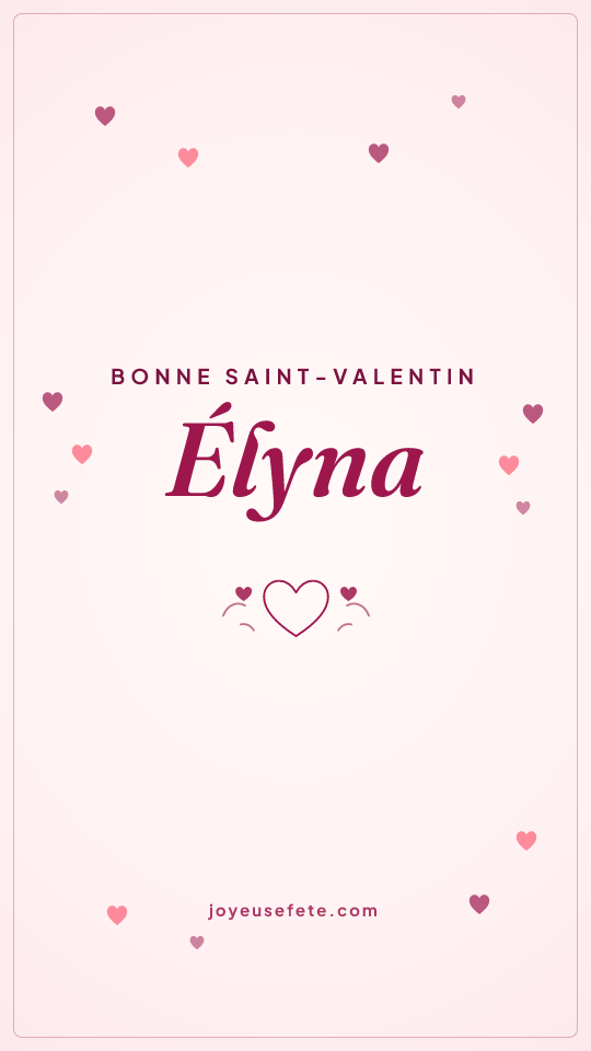 Image « Bonne Saint-Valentin Élyna » au format story