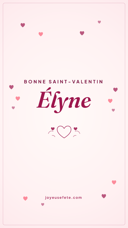 Image « Bonne Saint-Valentin Élyne » au format story