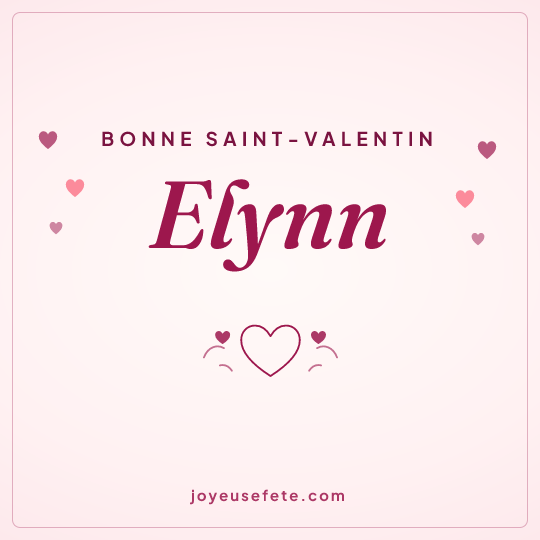 Image carrée « Bonne Saint-Valentin Elynn » pour WhatsApp
