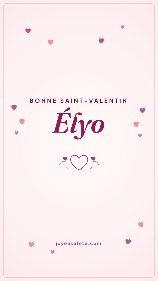 Image « Bonne Saint-Valentin Élyo » au format story
