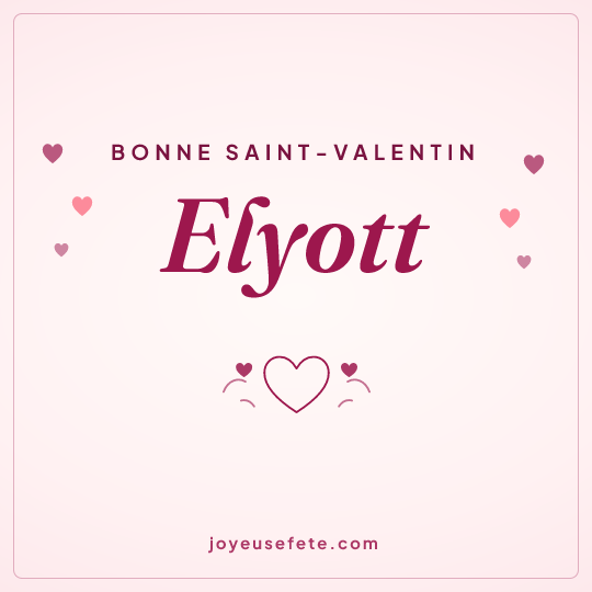 Image carrée « Bonne Saint-Valentin Elyott » pour WhatsApp