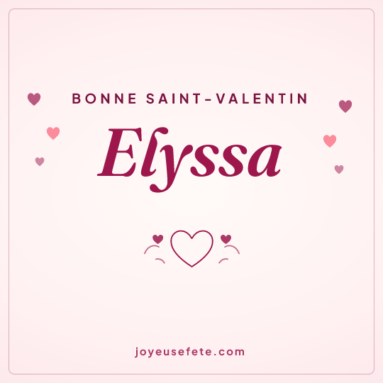 Image carrée « Bonne Saint-Valentin Elyssa » pour WhatsApp