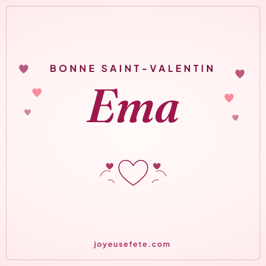 Image carrée « Bonne Saint-Valentin Ema » pour WhatsApp