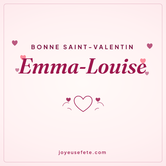 Image carrée « Bonne Saint-Valentin Emma-Louise » pour WhatsApp