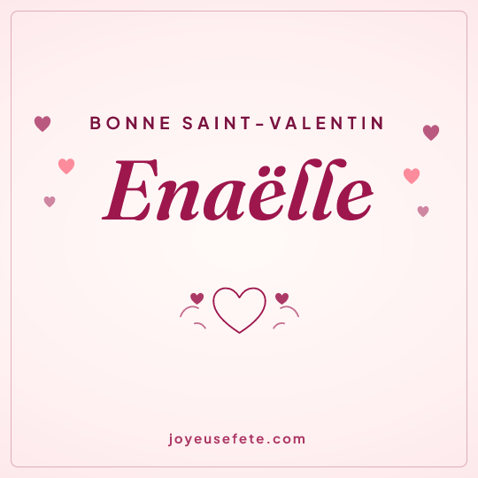 Image carrée « Bonne Saint-Valentin Enaëlle » pour WhatsApp