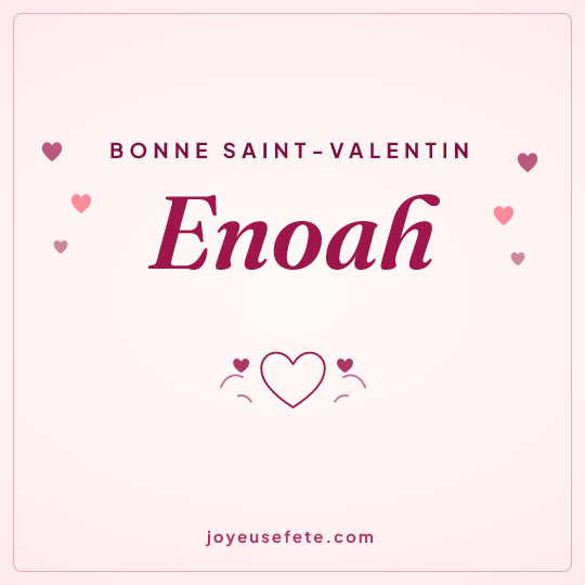 Image carrée « Bonne Saint-Valentin Enoah » pour WhatsApp