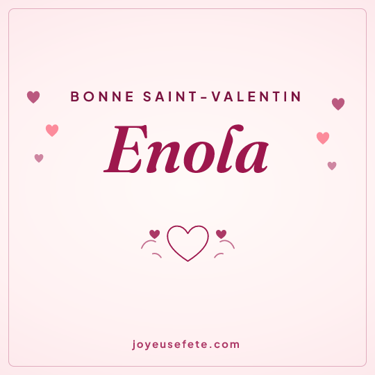 Image carrée « Bonne Saint-Valentin Enola » pour WhatsApp