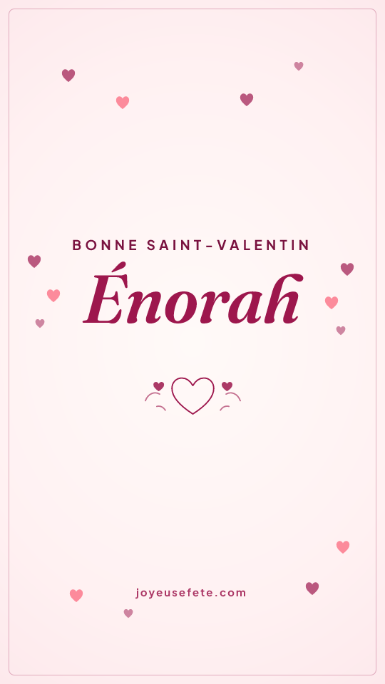 Image « Bonne Saint-Valentin Énorah » au format story