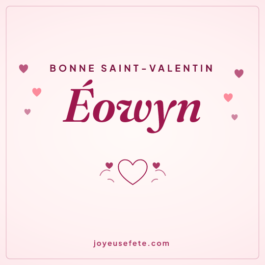 Image carrée « Bonne Saint-Valentin Éowyn » pour WhatsApp