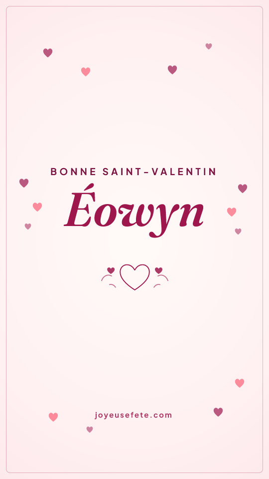 Image « Bonne Saint-Valentin Éowyn » au format story