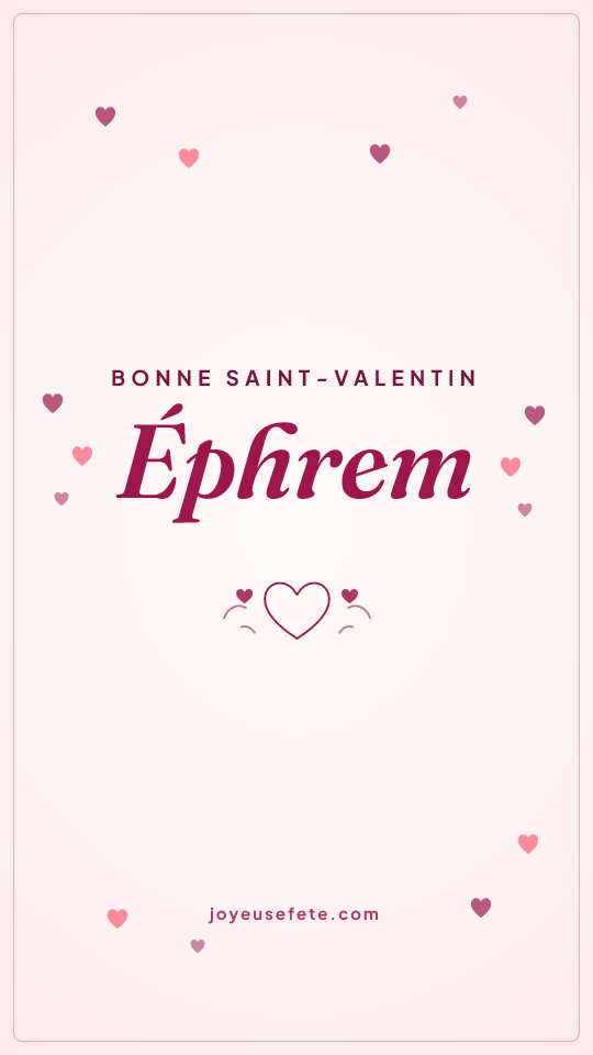 Image « Bonne Saint-Valentin Éphrem » au format story