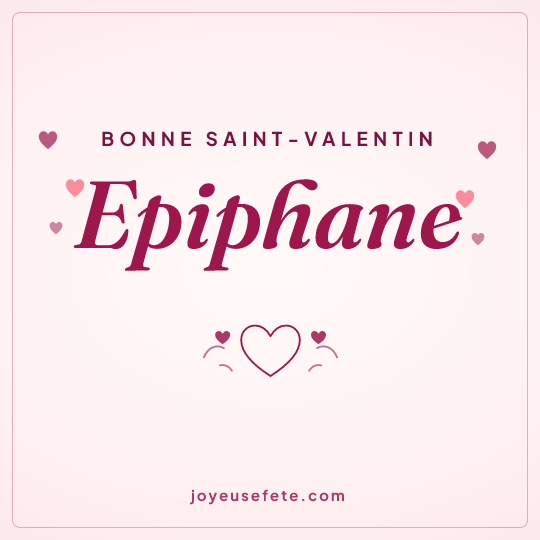 Image carrée « Bonne Saint-Valentin Epiphane » pour WhatsApp