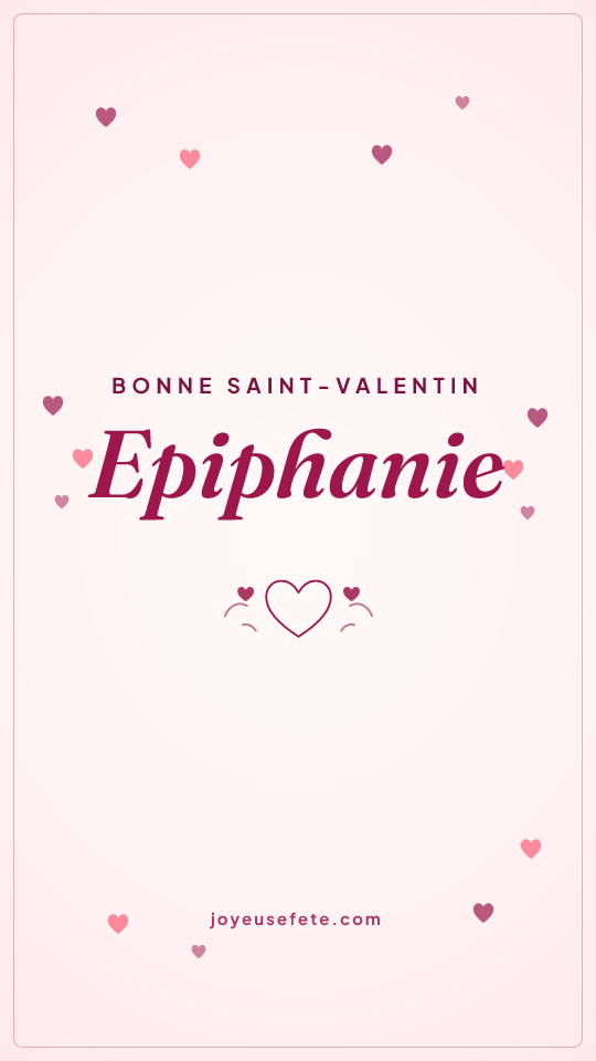 Image « Bonne Saint-Valentin Epiphanie » au format story