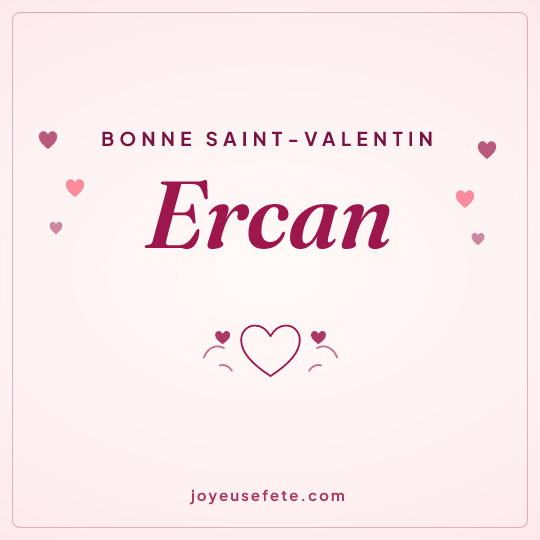 Image carrée « Bonne Saint-Valentin Ercan » pour WhatsApp