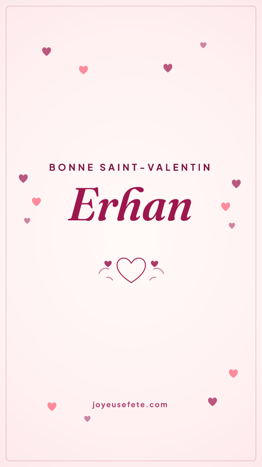 Image « Bonne Saint-Valentin Erhan » au format story