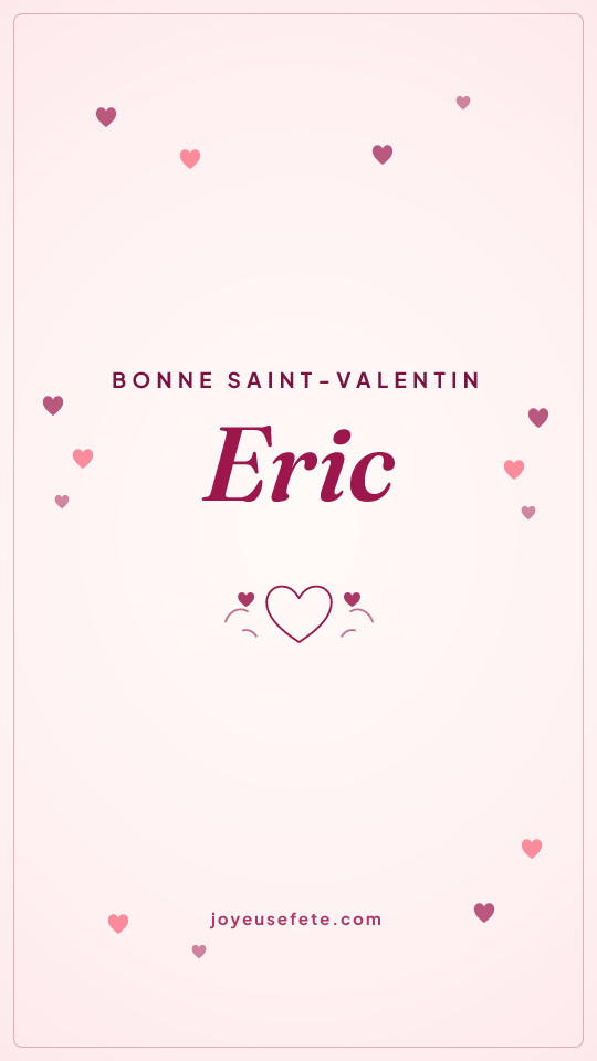 Image « Bonne Saint-Valentin Eric » au format story