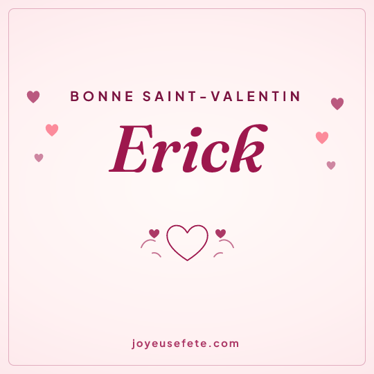 Image carrée « Bonne Saint-Valentin Erick » pour WhatsApp