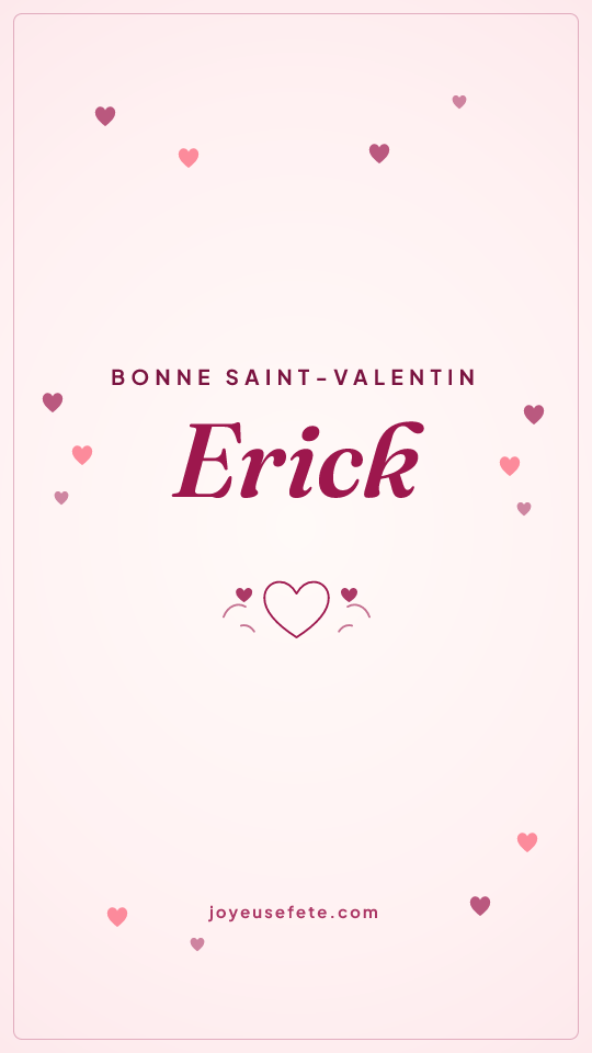 Image « Bonne Saint-Valentin Erick » au format story