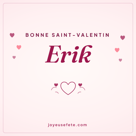Image carrée « Bonne Saint-Valentin Erik » pour WhatsApp