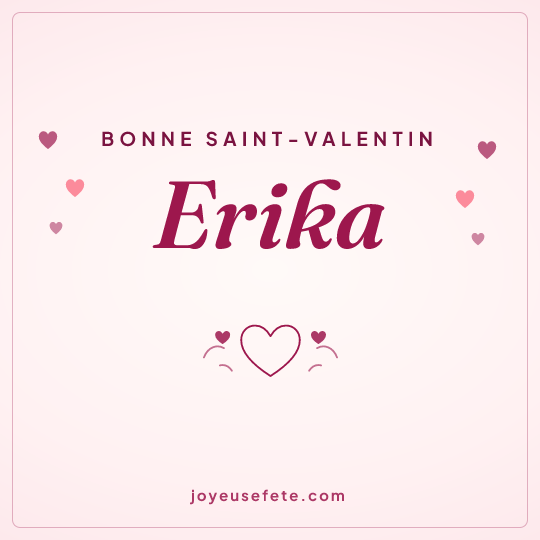 Image carrée « Bonne Saint-Valentin Erika » pour WhatsApp
