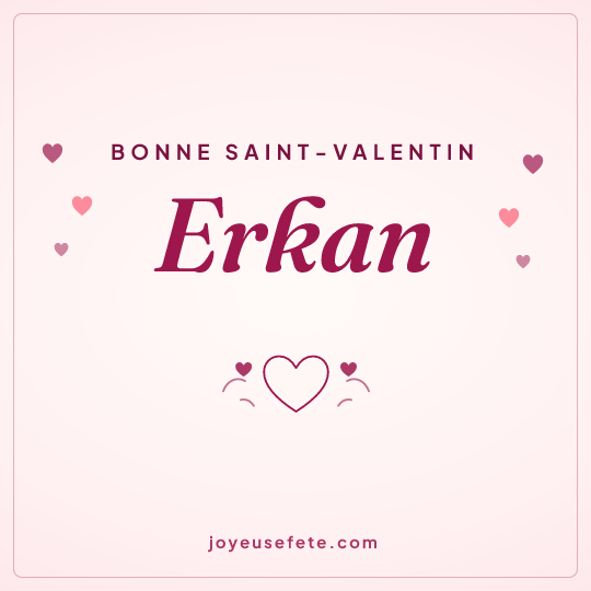 Image carrée « Bonne Saint-Valentin Erkan » pour WhatsApp