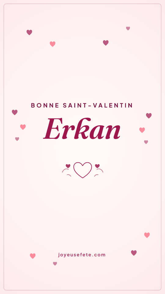 Image « Bonne Saint-Valentin Erkan » au format story