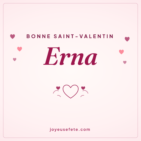 Image carrée « Bonne Saint-Valentin Erna » pour WhatsApp