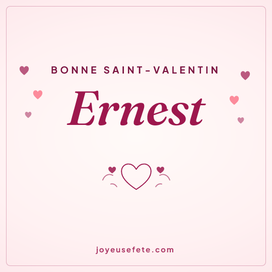 Image carrée « Bonne Saint-Valentin Ernest » pour WhatsApp