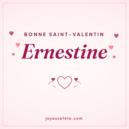 Image carrée « Bonne Saint-Valentin Ernestine » pour WhatsApp