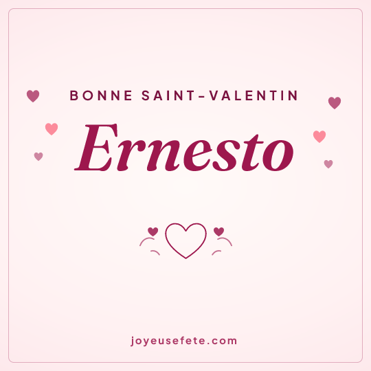 Image carrée « Bonne Saint-Valentin Ernesto » pour WhatsApp