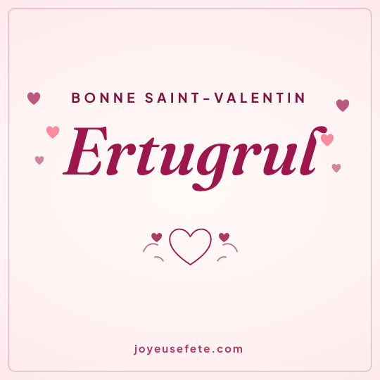 Image carrée « Bonne Saint-Valentin Ertugrul » pour WhatsApp