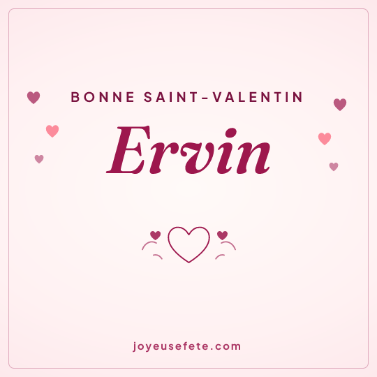 Image carrée « Bonne Saint-Valentin Ervin » pour WhatsApp