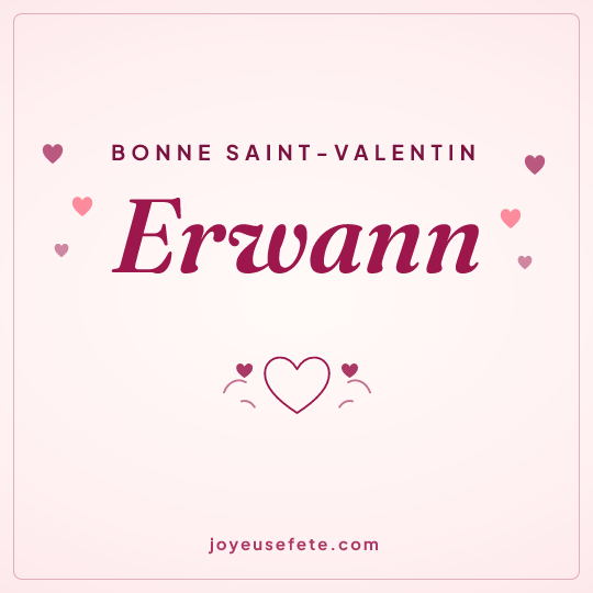 Image carrée « Bonne Saint-Valentin Erwann » pour WhatsApp