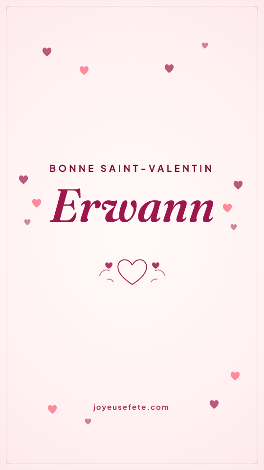 Image « Bonne Saint-Valentin Erwann » au format story