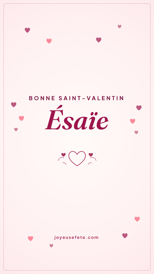 Image « Bonne Saint-Valentin Esaïe » au format story