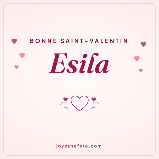 Image carrée « Bonne Saint-Valentin Esila » pour WhatsApp