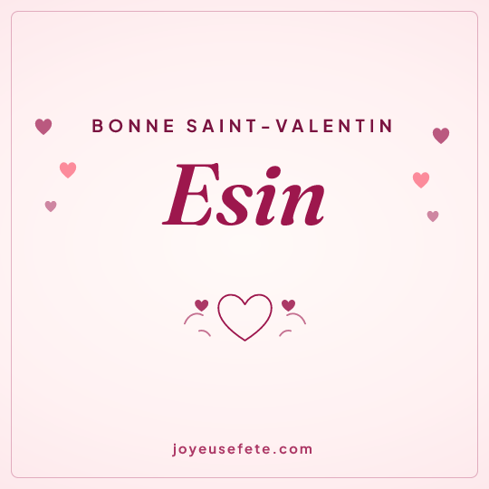 Image carrée « Bonne Saint-Valentin Esin » pour WhatsApp