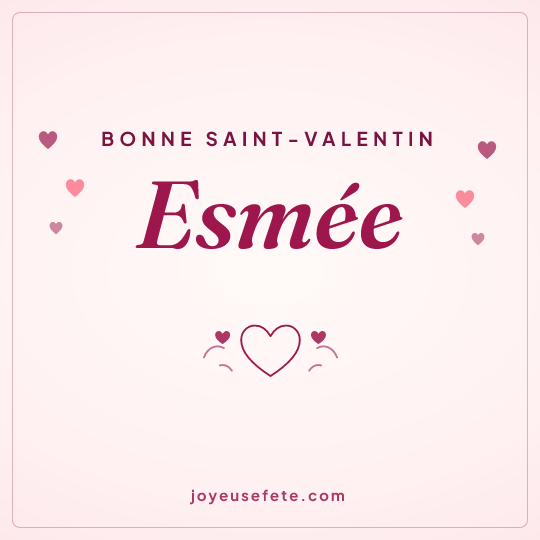 Image carrée « Bonne Saint-Valentin Esmée » pour WhatsApp