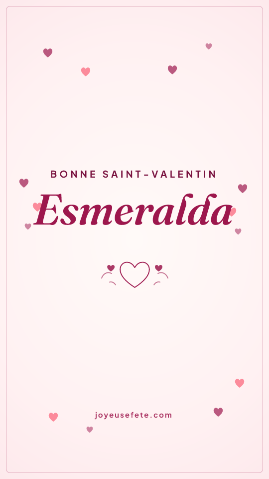 Image « Bonne Saint-Valentin Esmeralda » au format story