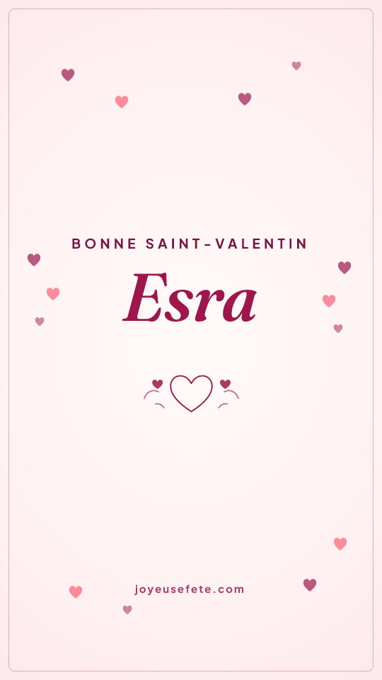 Image « Bonne Saint-Valentin Esra » au format story