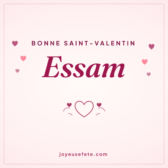Image carrée « Bonne Saint-Valentin Essam » pour WhatsApp
