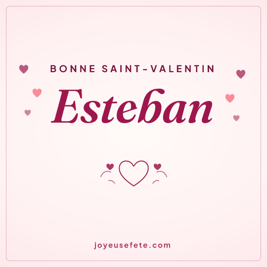 Image carrée « Bonne Saint-Valentin Esteban » pour WhatsApp