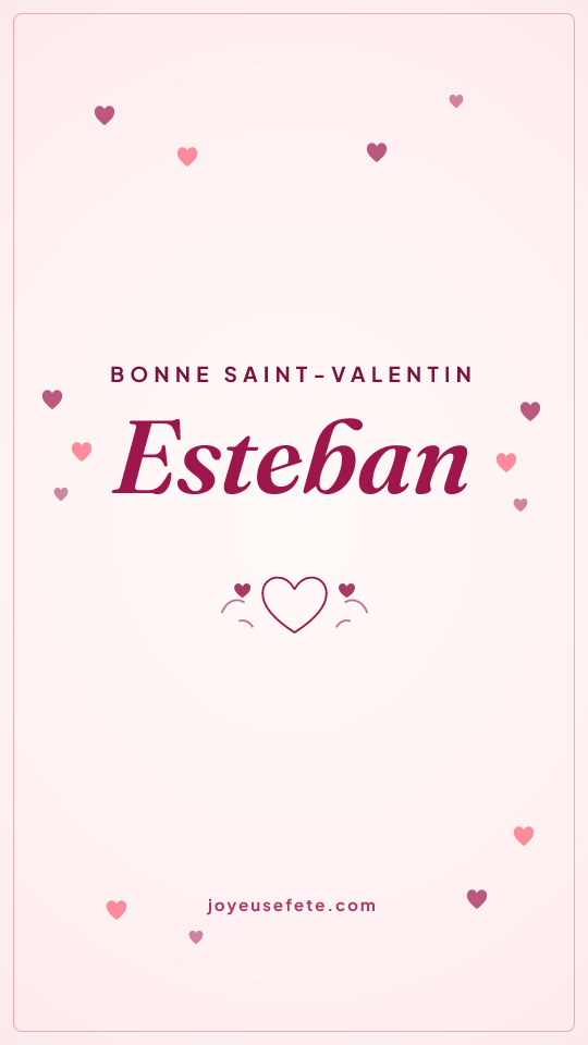 Image « Bonne Saint-Valentin Esteban » au format story