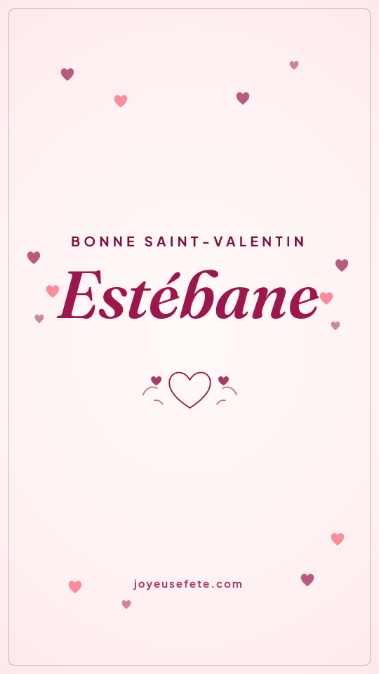 Image « Bonne Saint-Valentin Estébane » au format story